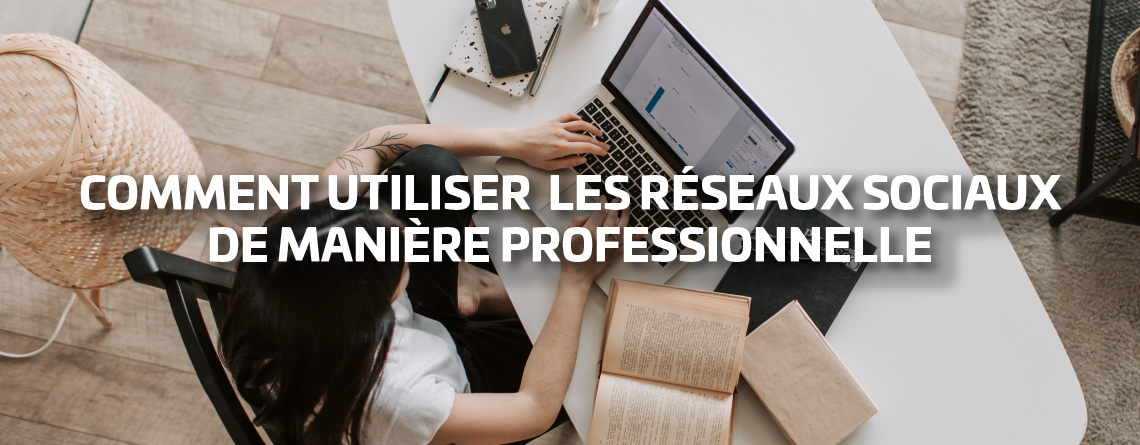 Comment Utiliser Les R Seaux Sociaux De Mani Re Professionnelle